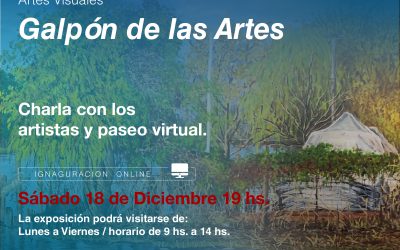 INAUGURACIÓN VIRTUAL DE LA MUESTRA “GALPÓN DE LAS ARTES”