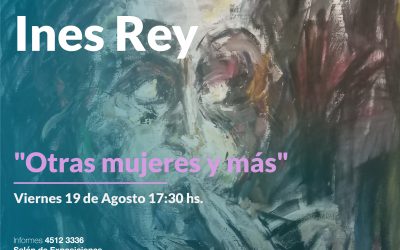 SE INAUGURARÁ LA MUESTRA “OTRAS MUJERES Y MÁS” DE INES REY