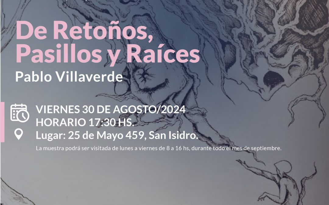 “DE RETOÑOS, PASILLOS Y RAICES”, EXPOSICIÓN DE DIBUJO EN SAN ISIDRO